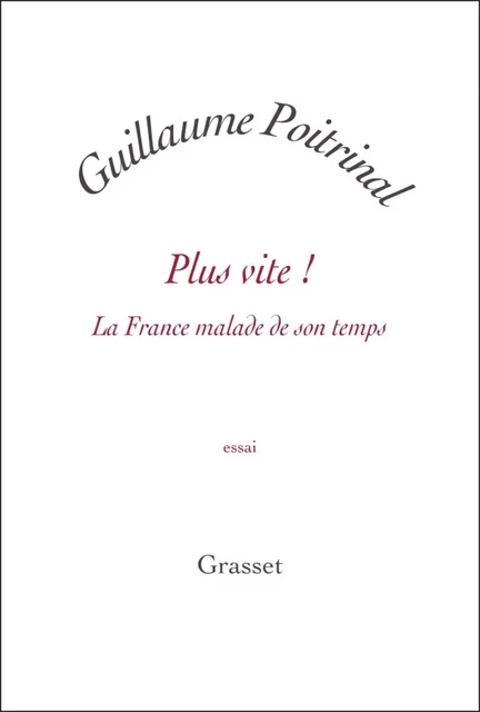 Plus vite ! - Guillaume Poitrinal - Grasset