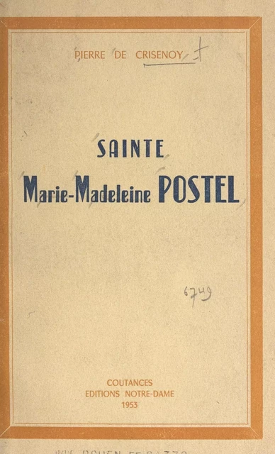 Sainte Marie-Madeleine Postel - Pierre de Crisenoy - FeniXX réédition numérique