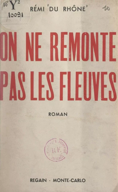 On ne remonte pas les fleuves - Rémi du Rhône - FeniXX réédition numérique