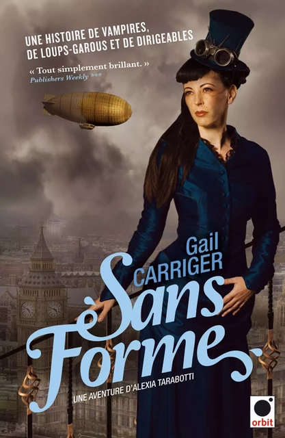 Sans forme (Le protectorat de l'ombrelle**) - Gail Carriger - Orbit