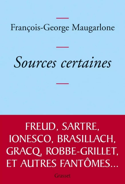 Sources certaines - François-Georges Maugarlone - Grasset