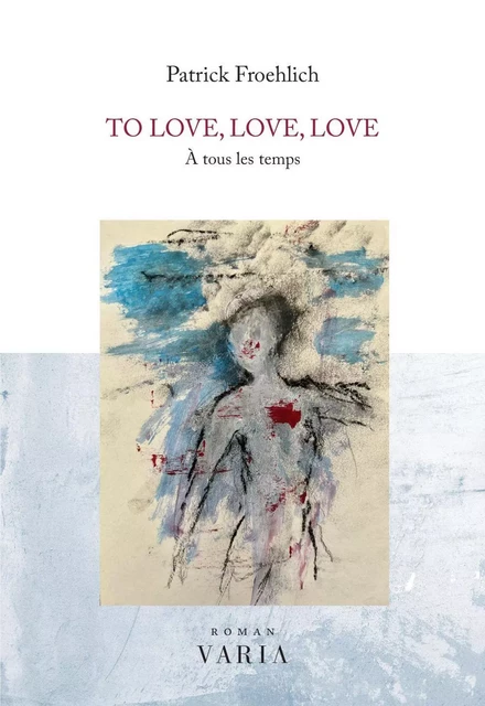 To love, love, love - Patrick Froehlich - Groupe Nota bene