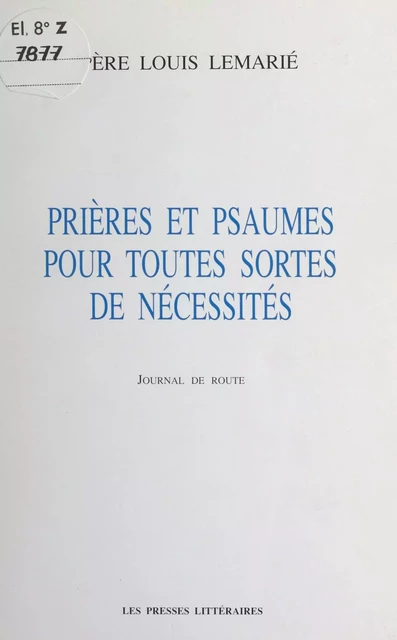 Prières et Psaumes pour toutes sortes de nécessités - Louis Lemarié - FeniXX réédition numérique