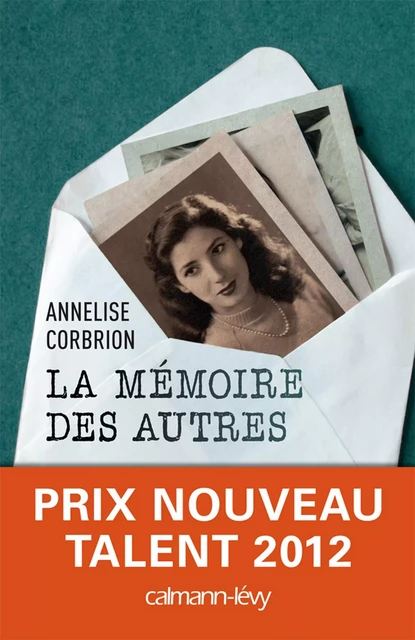 La Mémoire des autres - Annelise Corbrion - Calmann-Lévy