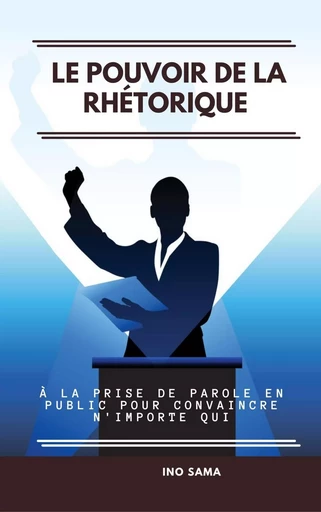 le pouvoir rethorique - Ino Sama - Bookelis