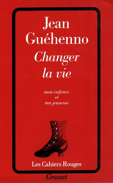 Changer la vie - Jean Guéhenno - Grasset