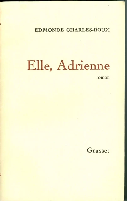 Elle, Adrienne - Edmonde Charles-Roux - Grasset