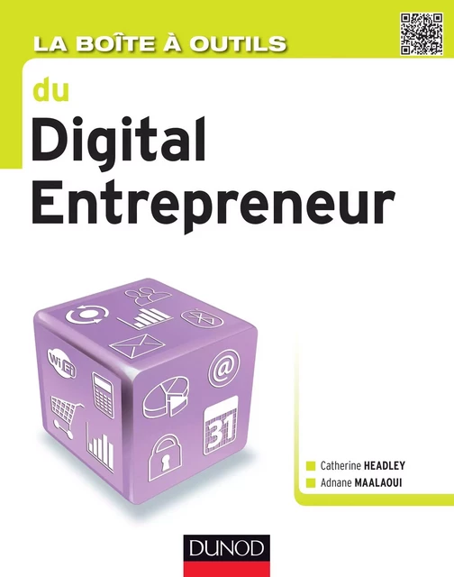 La Boîte à outils du digital entrepreneur - Catherine Headley, Adnane Maâlaoui - Dunod