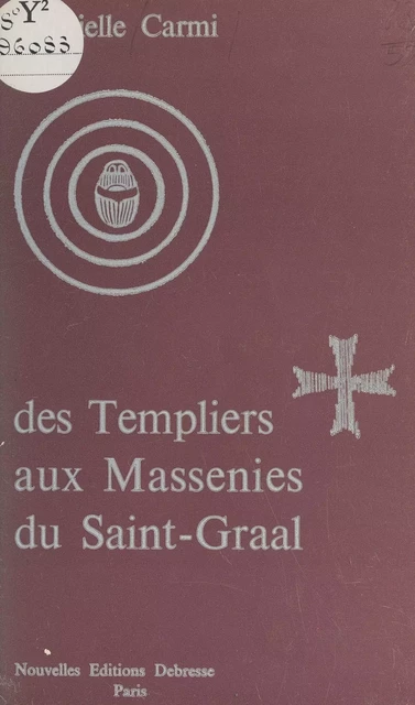 Des Templiers aux Massenies du Saint-Graal - Gabrielle Carmi - FeniXX réédition numérique