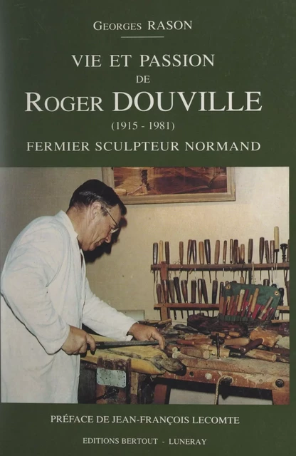 Vie et passion de Roger Douville (1915-1981) - Georges Rason - FeniXX réédition numérique