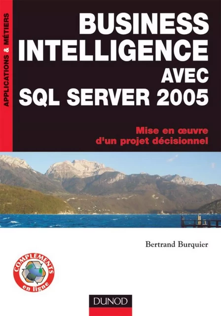 Business Intelligence avec SQL Server 2005 - Bertrand Burquier - Dunod