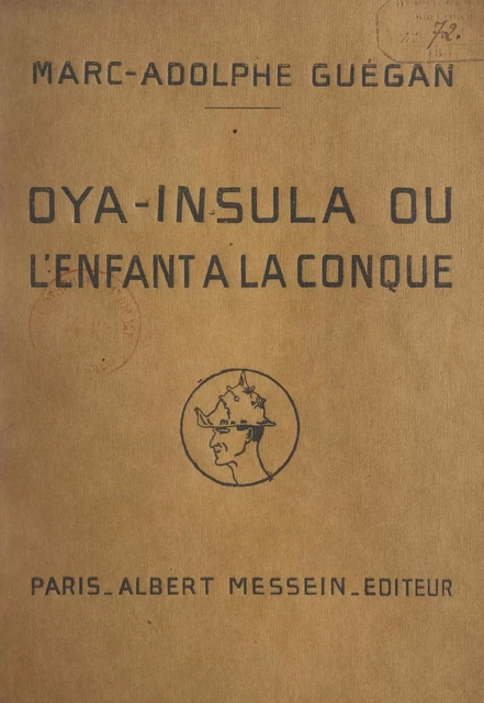 Oya-Insula ou L'enfant à la conque - Marc-Adolphe Guégan - FeniXX réédition numérique