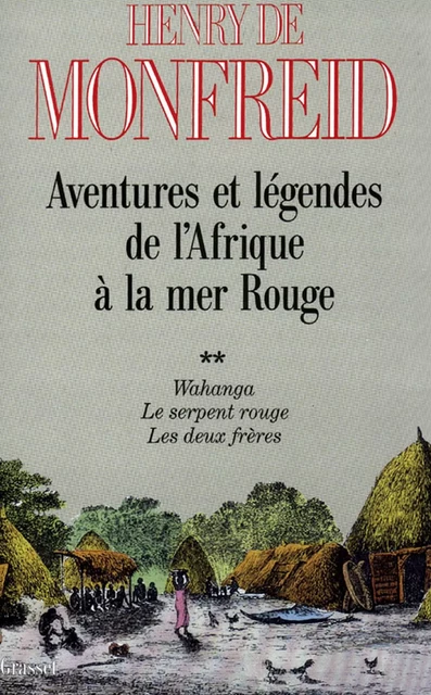 Aventures et légendes de l'Afrique à la mer Rouge T02 - Henry de Monfreid - Grasset