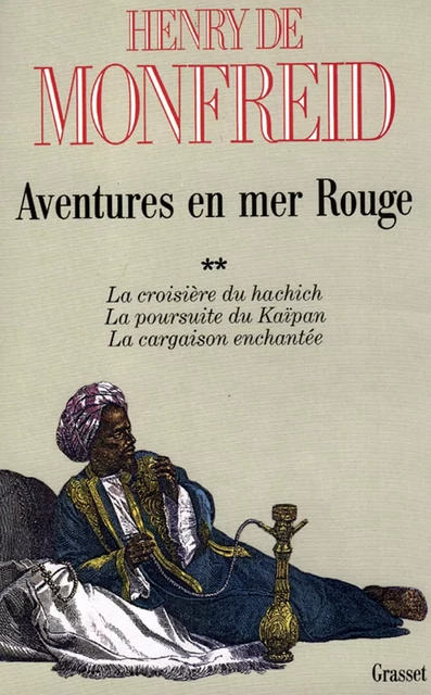 Aventures en mer Rouge T02 - Henry de Monfreid - Grasset