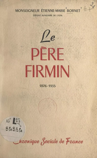 Le Père Firmin, 1876-1935 - Étienne-Marie Bornet - FeniXX réédition numérique