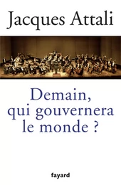 Demain, qui gouvernera le monde ?