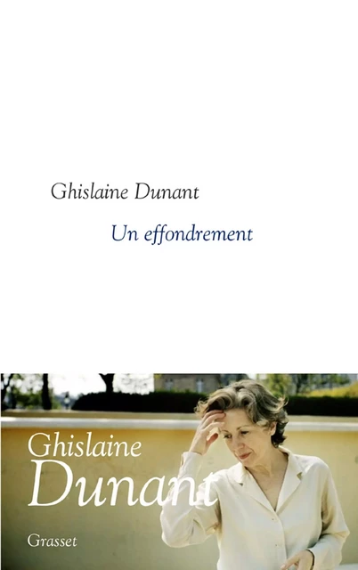 Un effondrement - Ghislaine Dunant - Grasset