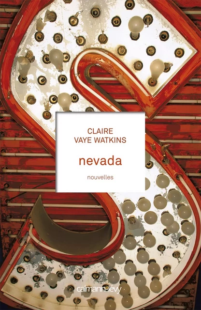 Nevada - Claire Vaye Watkins - Calmann-Lévy