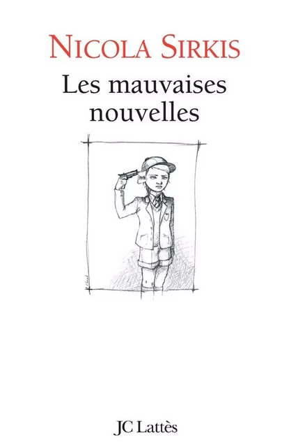 Les Mauvaises nouvelles - Nicola Sirkis - JC Lattès