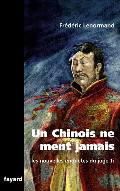 Un Chinois ne ment jamais - Frédéric Lenormand - Fayard