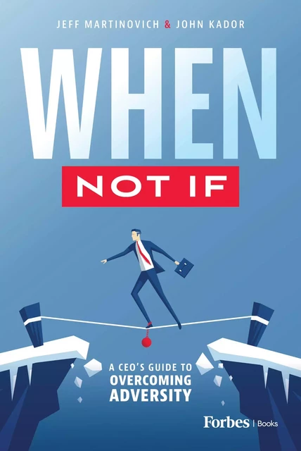 When Not If - Jeff Martinovich, John Kador - Forbes Books