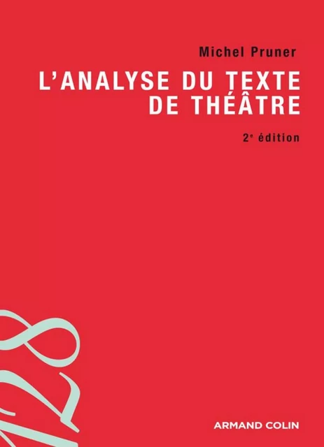 L'analyse du texte de théâtre - Michel Pruner - Armand Colin