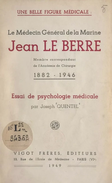 Une belle figure médicale : le médecin général de la Marine Jean Le Berre - Joseph Quentel - FeniXX réédition numérique