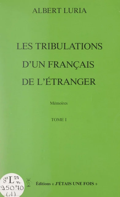 Les tribulations d'un Français de l'étranger (1) - Albert Luria - FeniXX réédition numérique