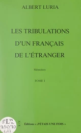 Les tribulations d'un Français de l'étranger (1)