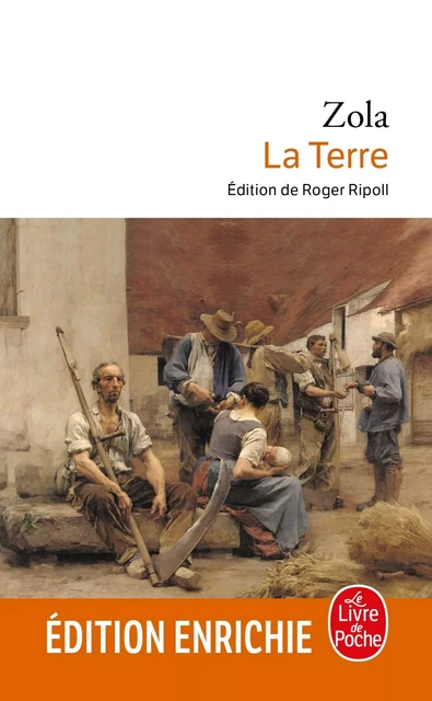 La Terre (nouvelle édition) - Emile Zola - Le Livre de Poche