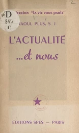 L'actualité... et nous