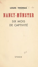 Nancy-Münster, six mois de captivité