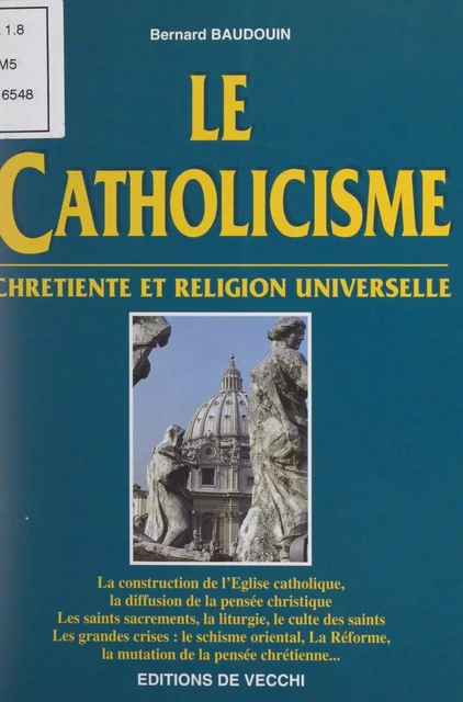 Le catholicisme - Bernard Baudouin - FeniXX réédition numérique