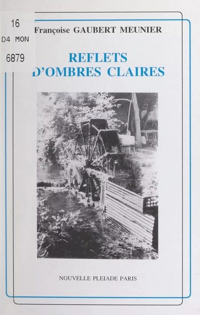 Reflets d'ombres claires - Françoise Gaubert Meunier - FeniXX réédition numérique