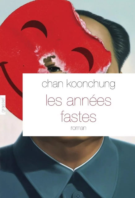 Les années fastes - Chan Koonchung - Grasset