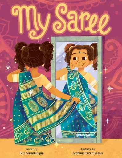 My Saree - Gita Varadarajan - Scholastic Inc.