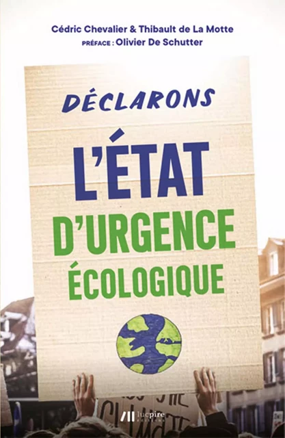 Déclarons l'état d'urgence écologique - Thibault de la Motte, Cédric Chevalier - Renaissance du livre