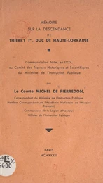 Mémoire sur la descendance de Thierry Ier, duc de Haute-Lorraine