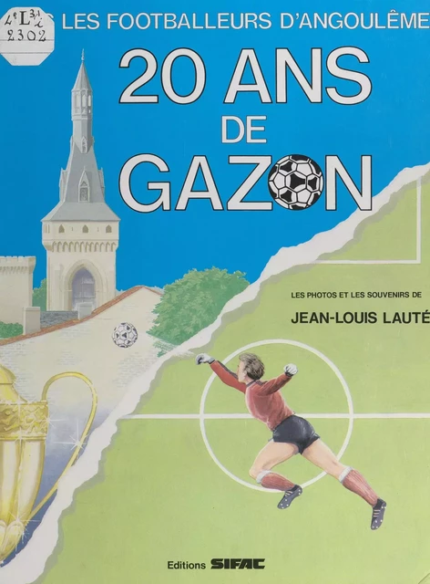 Vingt ans de gazon - Jean-Louis Lauté - FeniXX réédition numérique