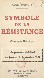 Symbole de la Résistance, chronique historique : le premier Résistant de janvier à septembre 1941