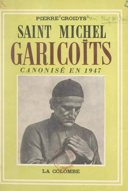 Saint Michel Garicoïts - Pierre Croidys - FeniXX réédition numérique