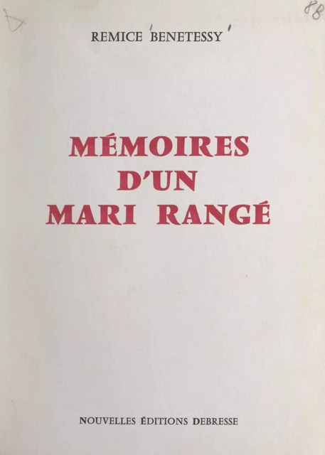 Mémoires d'un mari rangé - Rémice Benetéssy - FeniXX réédition numérique