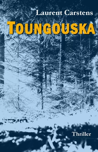 Toungouska - Laurent Carstens - Librinova