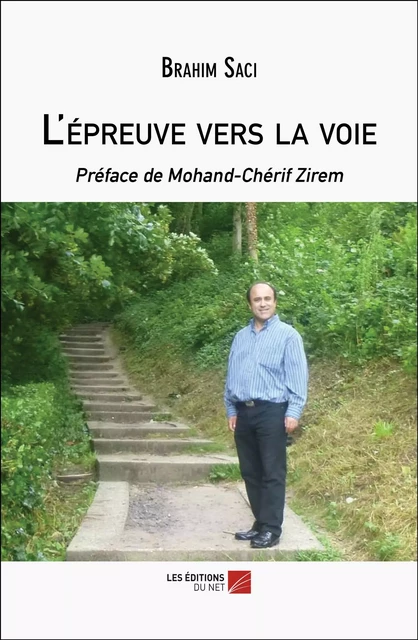 L'épreuve vers la voie - Brahim Saci - Les Éditions du Net