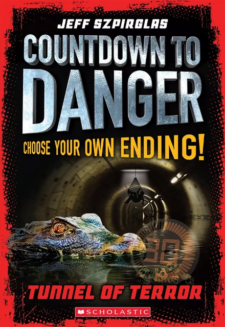 Tunnel of Terror (Countdown to Danger) - Jeff Szpirglas - Scholastic Canada