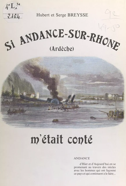 Si Andance-sur-Rhône m'était conté (Ardèche) - Hubert Breysse, Serge Breysse - FeniXX réédition numérique