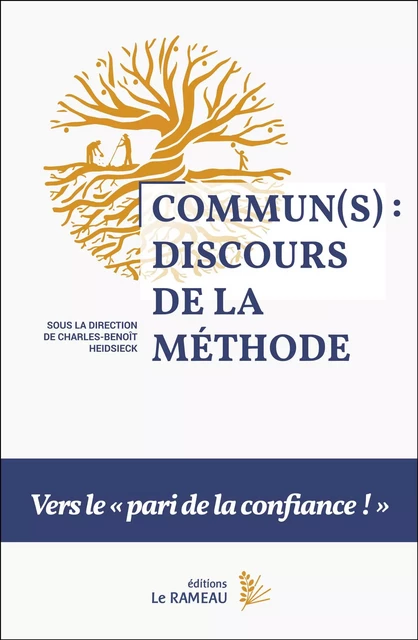 Commun(s) : discours de la méthode -  Fondation pour la Co-construction du Bien Commun - éditions Le Rameau