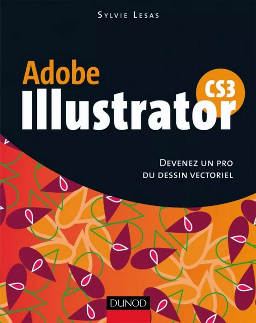 Illustrator CS3 - Sylvie Lesas - Dunod