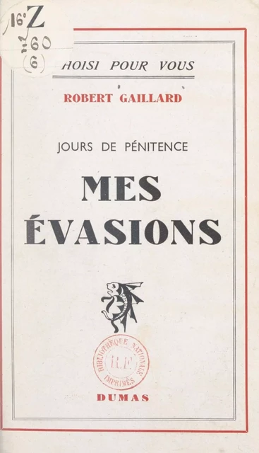 Jours de pénitence, mes évasions - Robert Gaillard - FeniXX réédition numérique