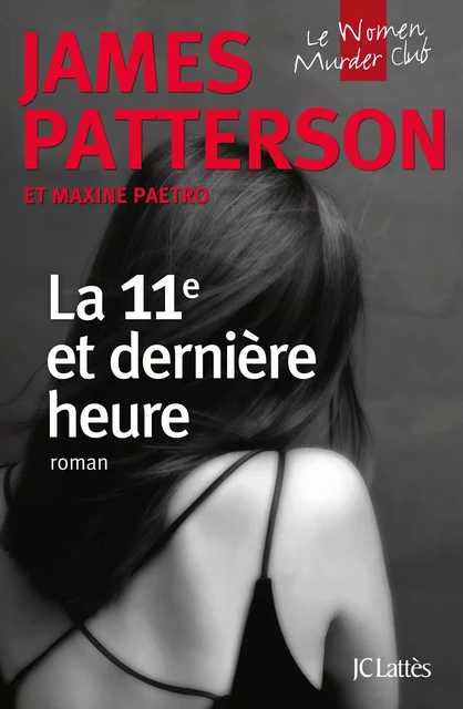 La 11e et dernière heure - James Patterson - JC Lattès